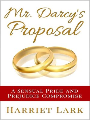 cover image of Mr. Darcy's Proposal--A Sensual Pride and Prejudice Compromise
